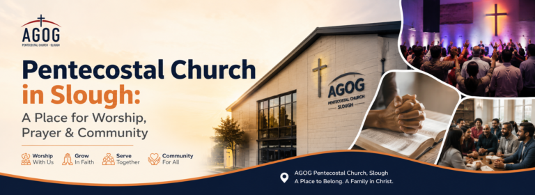 Pentecostal Church in Slough: A Place for Worship, Prayer & Community